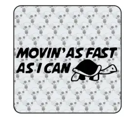 Pegatina MOVING AS FAST I CAN. Pegatinas para Camper y Autocaravana 2