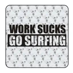 WORK SUCKS GO SURFIN Aufkleber 2