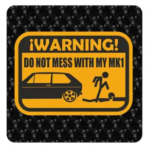 Do not mess with my MK1 Sticker